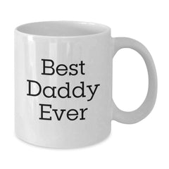 Funny Daddy Gifts: Best Daddy Ever Quote White Coffee Mug for Birthday, Gifts from Friends, Gifts for Daddy - Additional