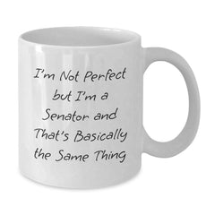 Senator Humor Funny White Coffee Mug Gifts from Men to Friends for Birthday Unique Presents - Additional