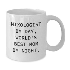 Funny Mixologist Gifts for Her, White Coffee Mug from Mom, Graduation Unique Gifts, 'Mixologist By Day, World's Best Mom By Night.' Quote - Additional