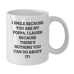 Funny Poppa Gifts from Family, White Coffee Mug for Poppa, I Smile Because You Are My Poppa, Birthday Unique - Additional