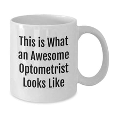 Funny Optometrist Gifts from Friends, Optometrist White Coffee Mug, This Is What An Awesome Optometrist Looks Like, Graduation Unique Gifts - Additional