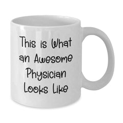 Funny Physician Gifts for Men, White Coffee Mug with 'This Is What An Awesome Physician Looks Like' Quote, Great Graduation Unique Gifts from Family to Friends - Additional