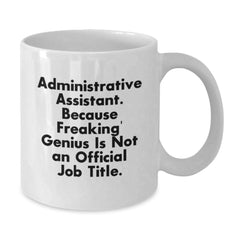 Administrative Assistant White Coffee Mug Gifts from Friends to Coworkers - Funny Quote - Perfect Office Gift for Christmas Unique Presents - Additional