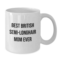 Funny British Semi-Longhair Cat Mom Gifts from Men to Friends for Graduation Unique White Coffee Mugs - Additional