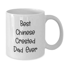 Funny Chinese Crested Dog Quotes for Dad, Best Dad Ever Gifts from Friends, White Coffee Mug for Chinese Crested Dog Lovers on Birthday - Additional