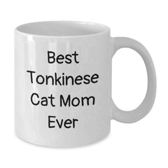Funny Tonkinese Cat Mom Ever Gifts from Friends to Graduation Unique Gifts for White Coffee Mug - Additional