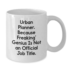 Unique Urban Planner Gifts from Friends, Funny White Coffee Mug for Christmas Unique Gifts - White Ceramic Mug - Additional