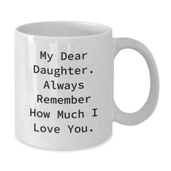 Funny Daughter Birthday Quote White Coffee Mug Gifts from Mom, Daughter Inspirational Unique Birthday Unique Gifts - Additional