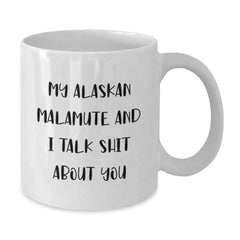 Alaskan Malamute Dog Quotes Funny Gifts from Family Friends to Malamute Lovers White 11oz Coffee Mug - Additional