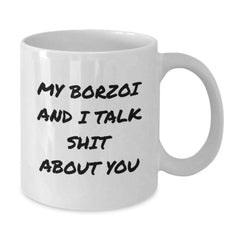 Funny Borzoi Dog Quotes Gifts from Friends for Borzoi Dog Lovers - White Coffee Mug, Birthday Unique Gifts for Men, Women, Coworkers, Family - Additional
