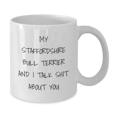 Funny Staffordshire Bull Terrier Dog Christmas Unique Gifts for Friends and Family - White Coffee Mug with 'My Staffordshire Bull Terrier And I Talk Shit About You' Quote - Additional