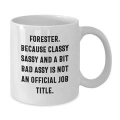 Funny Forester Gift Mug White Coffee Mug Forester Sassy Funny Quote for Forester Friends and Family Unique Gifts from Men Women Friends Coworkers Christmas Unique Gifts - Additional