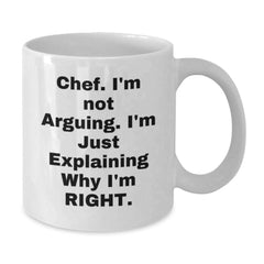 Funny Chef Gifts from Friends for Men, 'I'm Not Arguing. I'm Just Explaining Why I'm Right.' White Coffee Mug, Christmas Unique - Additional