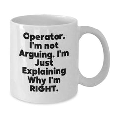Operator White Coffee Mug Funny Christmas Unique Gifts from Men to Operator Friends - Additional