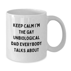 Funny Unbiological Dad Christmas Unique Gifts for Unbiological Dad from Friends or Family - White Coffee Mug with 'Keep Calm I'm The Gay Unbiological Dad Everybody Talks About' Quote - Additional