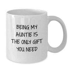 Funny Auntie Gifts from Family, White Coffee Mug with Being My Auntie Is The Only Gift You Need Quote, Perfect for Christmas Unique Gifts for Auntie - Additional