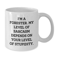 Funny Forester Gifts, White Coffee Mugs - Graduation Unique Gifts from Friends to Foresters, 'I'm A Forester. My Level Of Sarcasm Depends On Your Level Of Stupidity.' - Additional