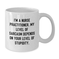 Nurse Practitioner Gifts, Funny Quote Mug, Gifts from Friends, Gifts for Nurse Practitioner, White Coffee Mug, Graduation Unique Gifts, Encouragement for Nurse Practitioner, Sarcasm Humor - Additional