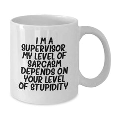 Funny Supervisor Gifts, White Coffee Mug with Sarcasm Quote, Gifts from Friends for Supervisor, Unique Graduation Gifts for Him/Her - Additional