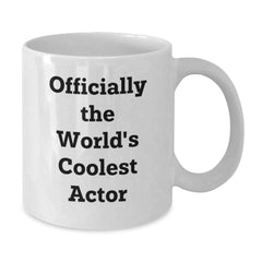 Funny Actor Gifts for Men - Officially The Worlds Coolest Actor White Coffee Mug - White 11oz or 15oz Ceramic Christmas Unique Gift - Additional