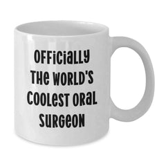 Gifts from Friends to Oral Surgeon, Funny Quote White Coffee Mug, Graduation Unique Gifts for Him, Her, or Colleagues - Additional