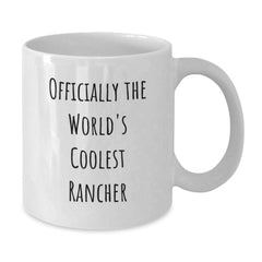 Funny Rancher Gifts for Men - Rancher Birthday Unique Gifts from Friends - Officially The World's Coolest Rancher White Coffee Mug - Additional