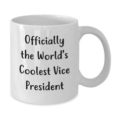 Funny Vice President Gifts, 'Officially The World's Coolest' Quote, White Coffee Mug for Men, Gifts from Friends, Unique Graduation Gifts for Him - Additional