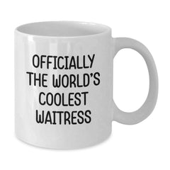 Gifts from Friends for Waitress - Funny Quote White Coffee Mug, Unique Graduation Gifts for Women, Officially The World's Coolest Waitress Ceramic Mug, 11oz or 15oz Capacity - Additional