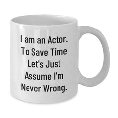 Funny Actor Gifts from Friends - White Coffee Mug, Perfect for Men or Women on Christmas Unique Presents - Additional