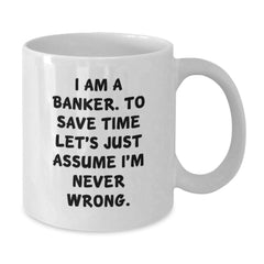 Funny Banker Quotes White Coffee Mug Gifts from Family to Banker Friends, Graduation Unique Gift Ideas for Men - Additional