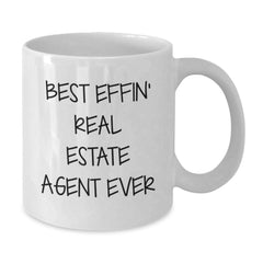 Funny Real Estate Agent Gifts from Friends or Family for Graduation - White Coffee Mug, 'Best Effin' Real Estate Agent Ever', 11oz or 15oz Capacity - Additional