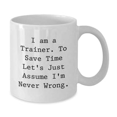 Funny Trainer Quotes White Coffee Mug Gifts from Men to Trainer Friends on Christmas - Additional