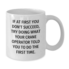 Funny Crane Operator Gifts for Friends from Men, White Coffee Mugs with Inspirational Quote, Unique Christmas Unique Gifts - Additional