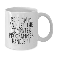 Funny Computer Programmer Gifts from Friends - White Coffee Mug for Birthday with 'Keep Calm And Let The Computer Programmer Handle It' Quote - Additional