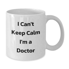Funny 'I Can't Keep Calm I'm A Doctor' Gifts from Family to Doctor Friends on Birthday Unique Gifts - Additional