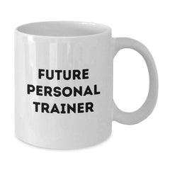 Funny Personal Trainer Gifts from Men, White Coffee Mug for Future Personal Trainers, Christmas Unique Gifts - Additional