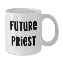 Funny Quotes for Future Priests, White Coffee Mugs Gifts from Friends to Priest on Birthday Unique Gifts - Additional