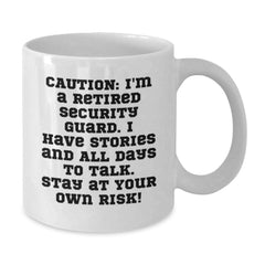 Security Guard Humor, Birthday Unique Gifts, Funny Mugs, Caution: I'm A Retired Security Guard. I Have Stories And All Days To Talk. Stay At Your Own Risk! Gifts from Friends for Security Guard - Additional