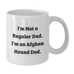 Afghan Hound Dog Gifts, Funny Quote Coffee Mug, Gifts from Dad to Afghan Hound Dog Lover, Perfect Birthday Unique Gifts for Men, White 11oz or 15oz Ceramic Mug - Additional