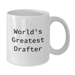 Gifts for Drafter, World's Greatest Drafter Quote, White Coffee Mug, Funny Christmas Unique Gifts from Men - Additional