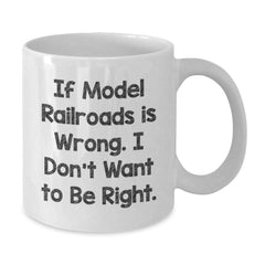 Model Railroads Lovers Funny Quote White Coffee Mug Gifts from Friends for Graduation - Additional