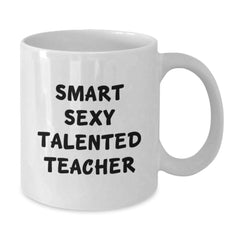 Funny Teacher Gifts from Friends, White Coffee Mug for Teacher, 'Smart Sexy Talented Teacher' Quote, Unique Graduation Gifts - Additional
