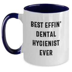 Funny Best Effin' Dental Hygienist Ever Two Tone Coffee Mug Gifts from Friends for Dental Hygienist Graduation - Main