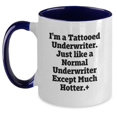 Funny Underwriter Gifts, Unique Two Tone Coffee Mug for Underwriter Birthday, 'I'm A Tattooed Underwriter' Quote - Main