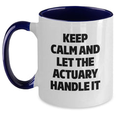 Funny Actuary Gifts, Keep Calm And Let The Actuary Handle It, Two Tone Coffee Mug, Birthday Unique Gifts from Friends to Actuary - Main