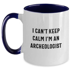 Funny Archeologist Gifts for Him or Her, I Can't Keep Calm I'm an Archeologist Two Tone Coffee Mug, Birthday Unique Gifts from Friends, Coworkers, or Family - Main