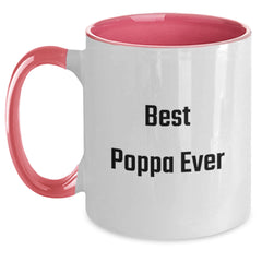 Funny Poppa Gifts from Friends - Best Poppa Ever Quote on Two Tone Coffee Mug for Birthday - Main