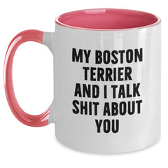 Funny Boston Terrier Dog Gifts from Men to Women - Valentine's Unique Two Tone Coffee Mugs with My Boston Terrier And I Talk Shit About You Quote - Boston Terrier Dog Lover Mug - Main