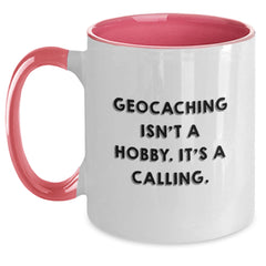 Geocaching Isn't A Calling, Funny Two Tone Coffee Mug Gifts from Friends for Geocaching Enthusiasts, Graduation Unique Gifts, Geocaching Fun Gifts - Main