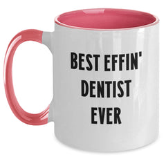 Funny Dentist Gifts from Friends for the Best Effin' Dentist Ever, Two Tone Coffee Mug - Christmas Unique Gifts - Main